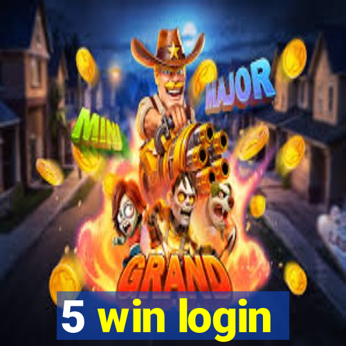 5 win login